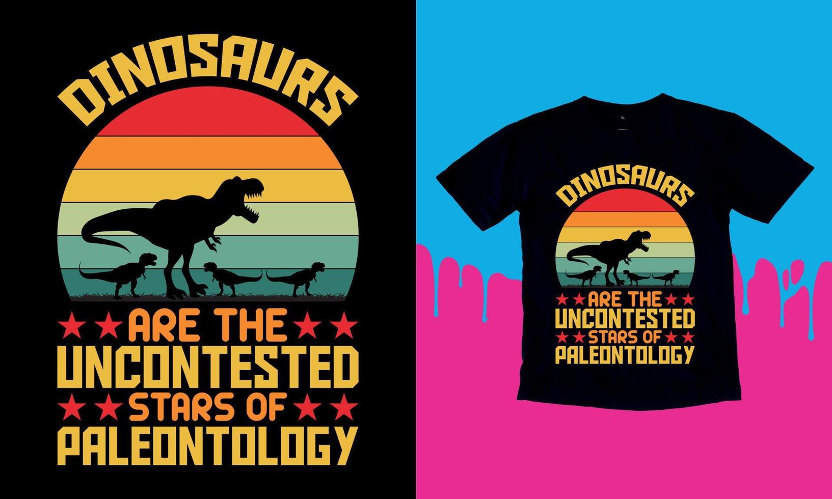 les dinosaures sont les stars incontestées de la paléontologie - conception graphique de t-shirt vectoriel dinosaure, illustration de vecteurs de typographie avec conception de t-shirt, vêtements, dessinés à la main