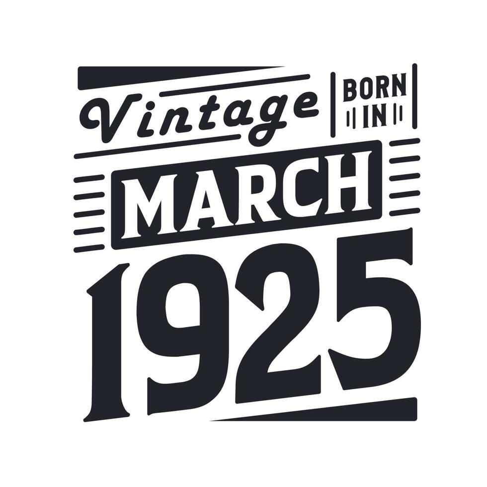 vintage né en mars 1925. né en mars 1925 anniversaire vintage rétro vecteur