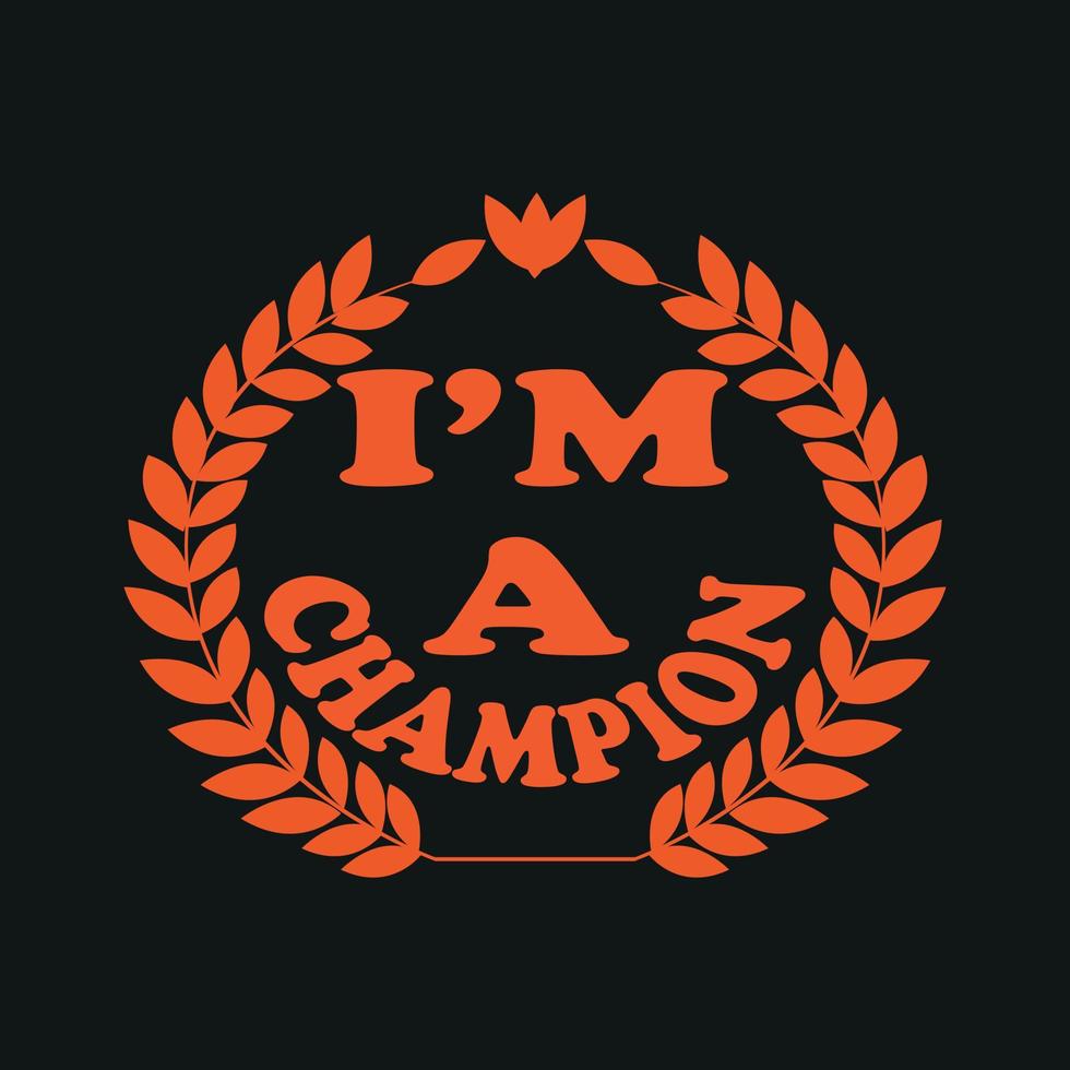 je suis un champion, conception de t-shirt de citation de typographie de motivation, affiche, impression, carte postale et autres utilisations vecteur