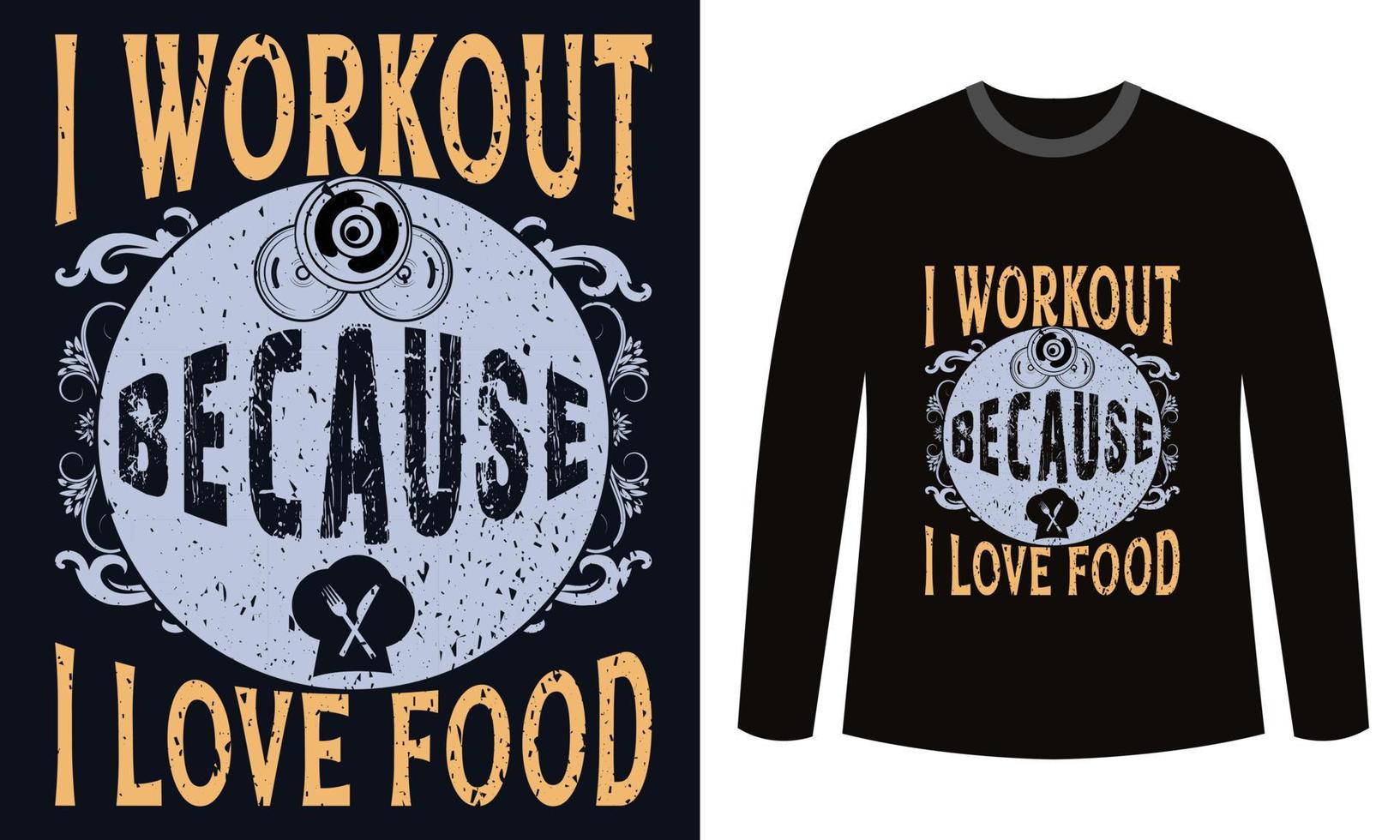 conception de t-shirts de fitness de gym je m'entraîne parce que j'aime la nourriture vecteur