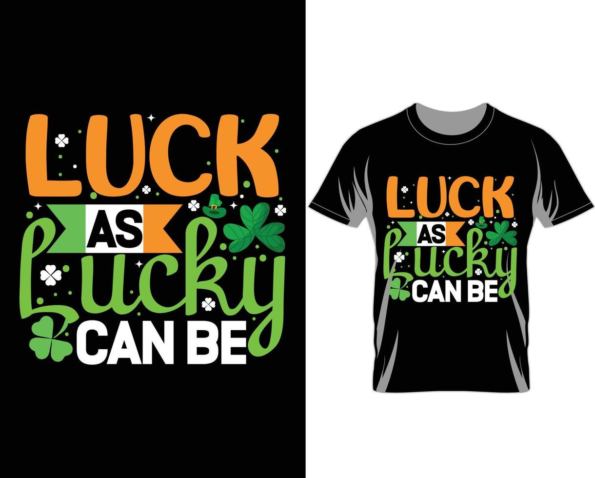 la chance aussi chanceuse peut être le vecteur de conception de t shirt de st patrick