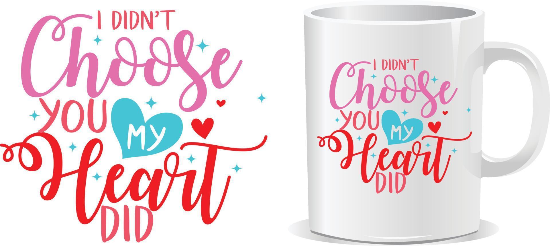 je ne te choisis pas mon coeur a fait des citations de la Saint-Valentin heureuse vecteur de conception de tasse