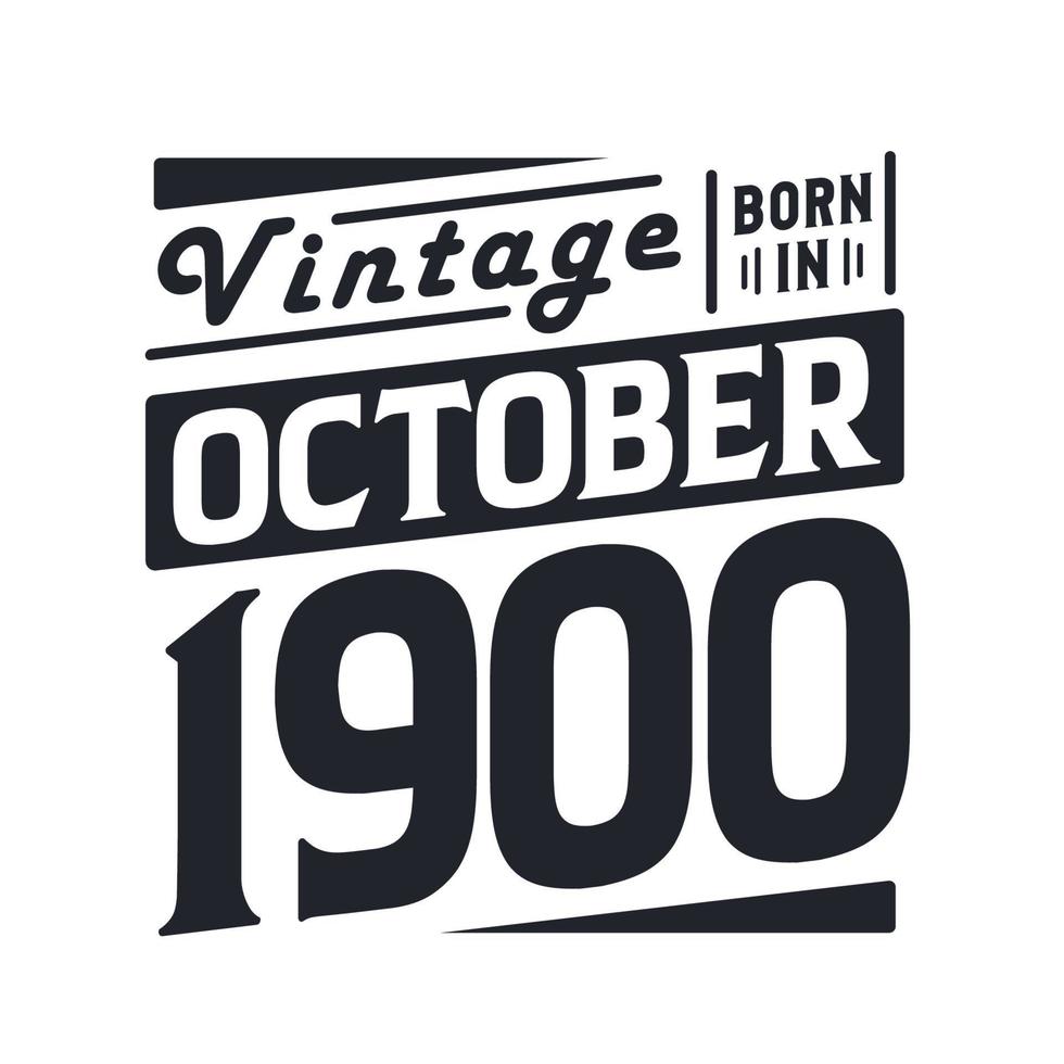 vintage né en octobre 1900. né en octobre 1900 anniversaire vintage rétro vecteur