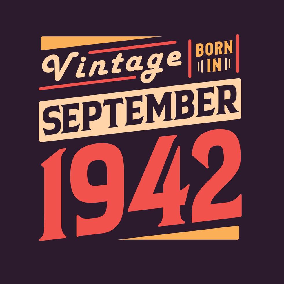 vintage né en septembre 1942. né en septembre 1942 anniversaire vintage rétro vecteur