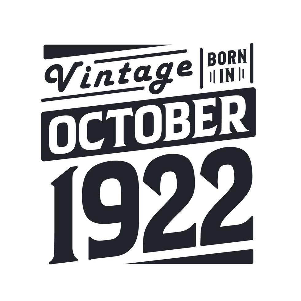 vintage né en octobre 1922. né en octobre 1922 rétro vintage anniversaire vecteur