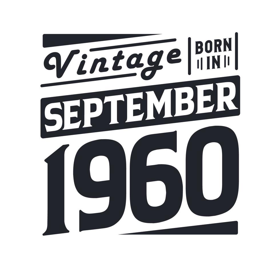 vintage né en septembre 1960. né en septembre 1960 rétro vintage anniversaire vecteur