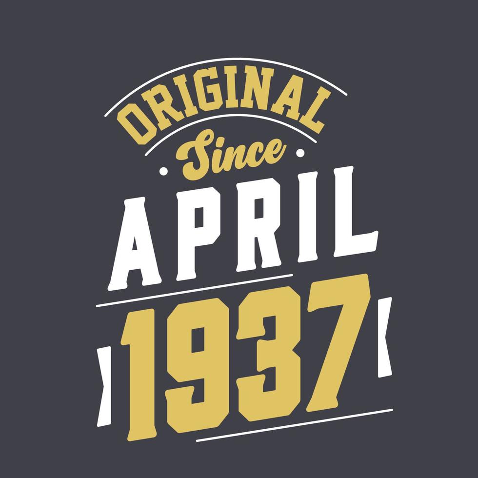 original depuis avril 1937. né en avril 1937 anniversaire vintage rétro vecteur