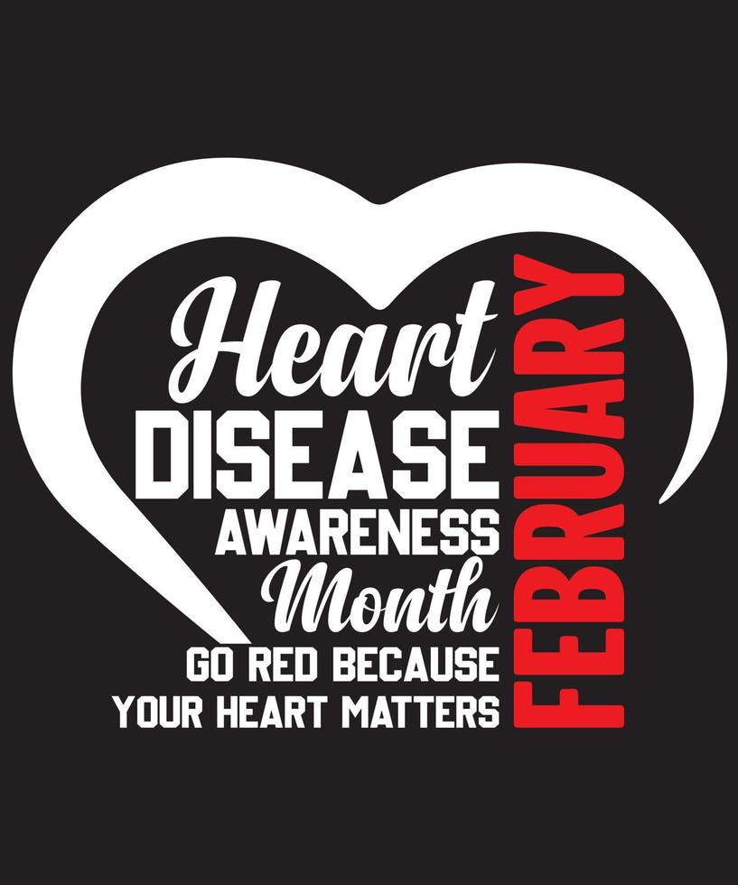 mois de sensibilisation aux maladies cardiaques passez au rouge parce que votre coeur compte tshirt février vecteur