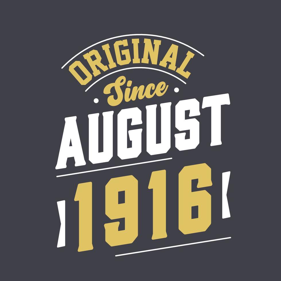 original depuis août 1916. né en août 1916 anniversaire vintage rétro vecteur