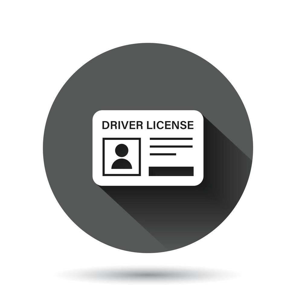 icône de permis de conduire dans un style plat. illustration vectorielle de carte d'identité sur fond rond noir avec effet d'ombre portée. concept d'entreprise de bouton de cercle d'identité. vecteur