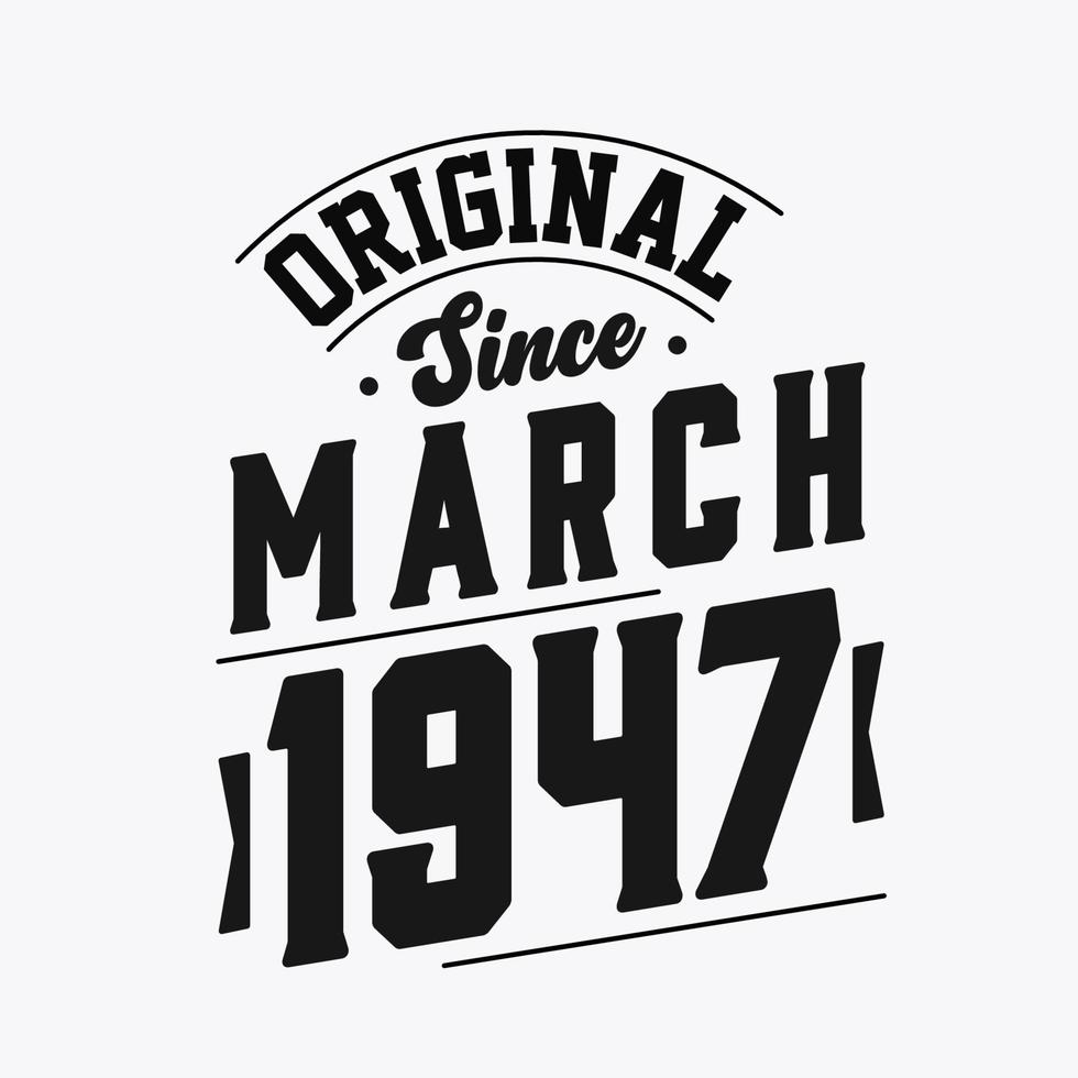 né en mars 1947 anniversaire vintage rétro, original depuis mars 1947 vecteur