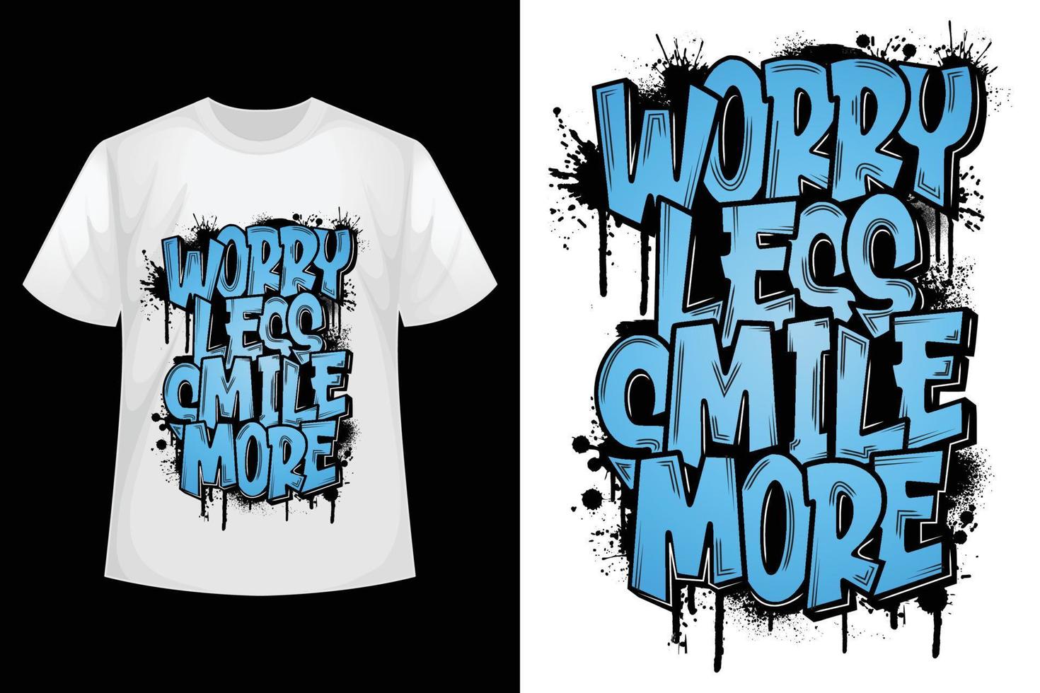s'inquiéter moins sourire plus - modèle de conception de t-shirt graffiti. vecteur