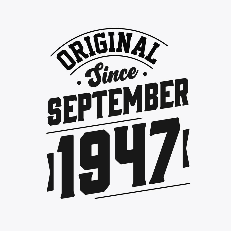 né en septembre 1947 anniversaire vintage rétro, original depuis septembre 1947 vecteur