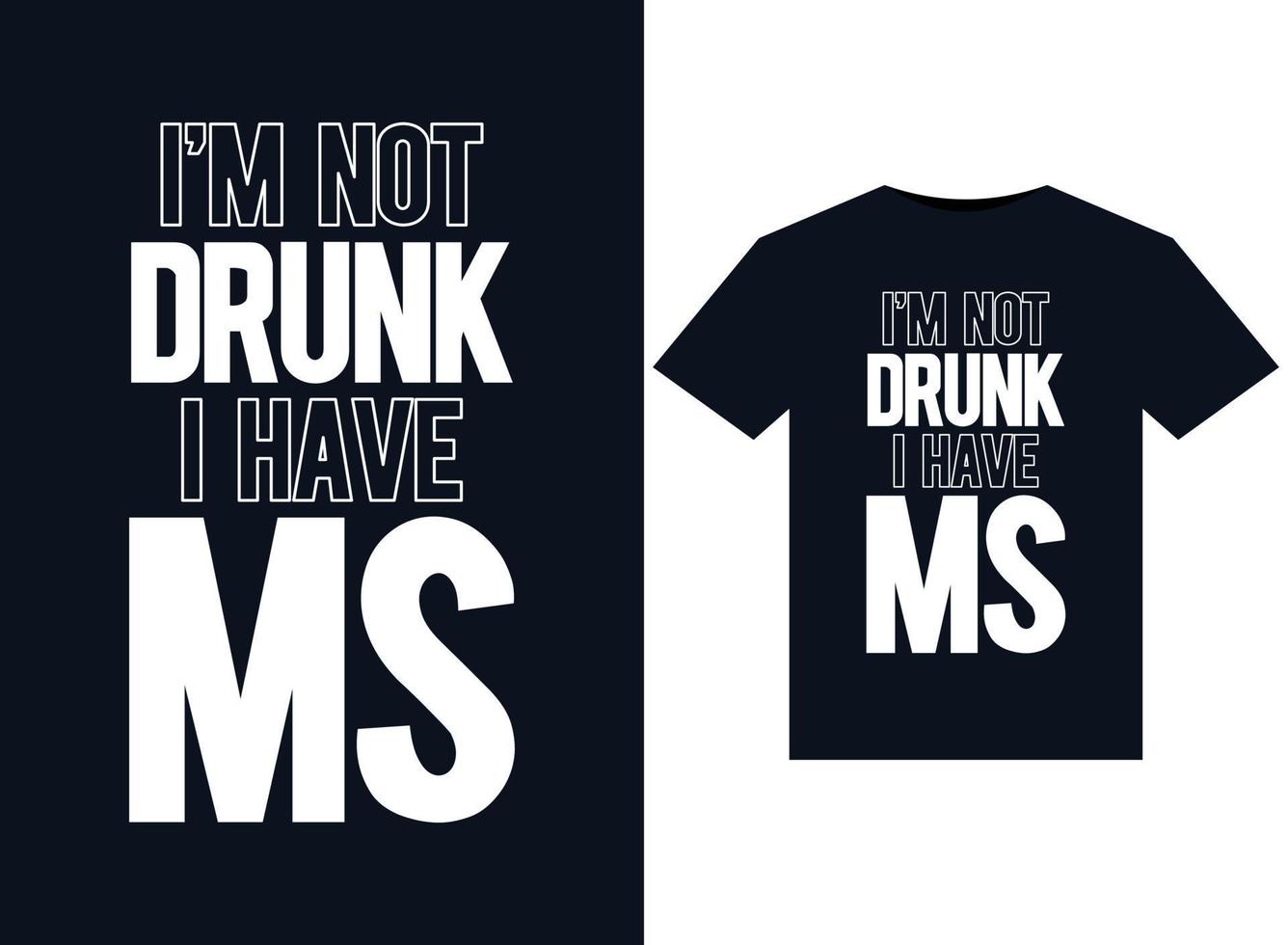 je ne suis pas ivre, j'ai des illustrations ms pour la conception de t-shirts prêts à imprimer vecteur