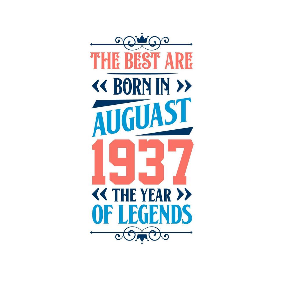 les meilleurs sont nés en août 1937. né en août 1937 l'anniversaire de la légende vecteur