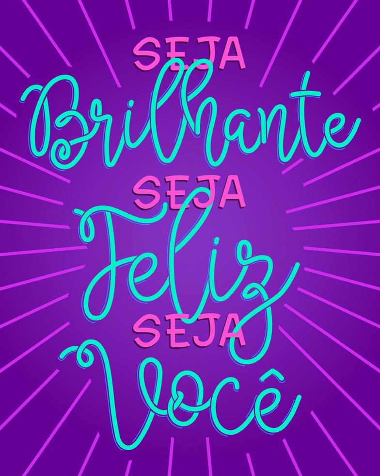 affiche colorée en portugais brésilien. couleurs vives. traduction - soyez brillant, soyez heureux, soyez vous. vecteur