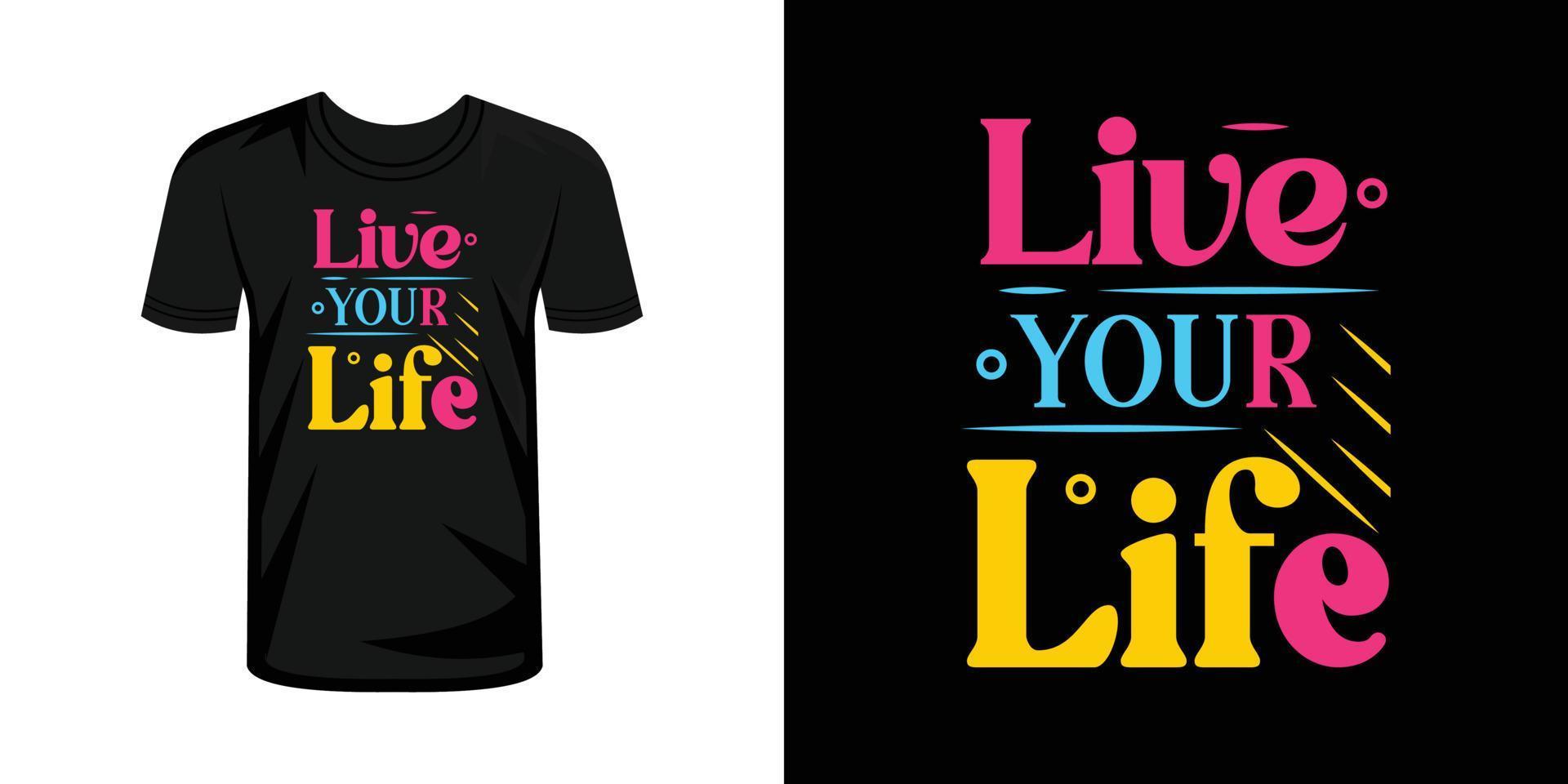 vivez votre vie t-shirt imprimé avec vecteur de typographie lettrage