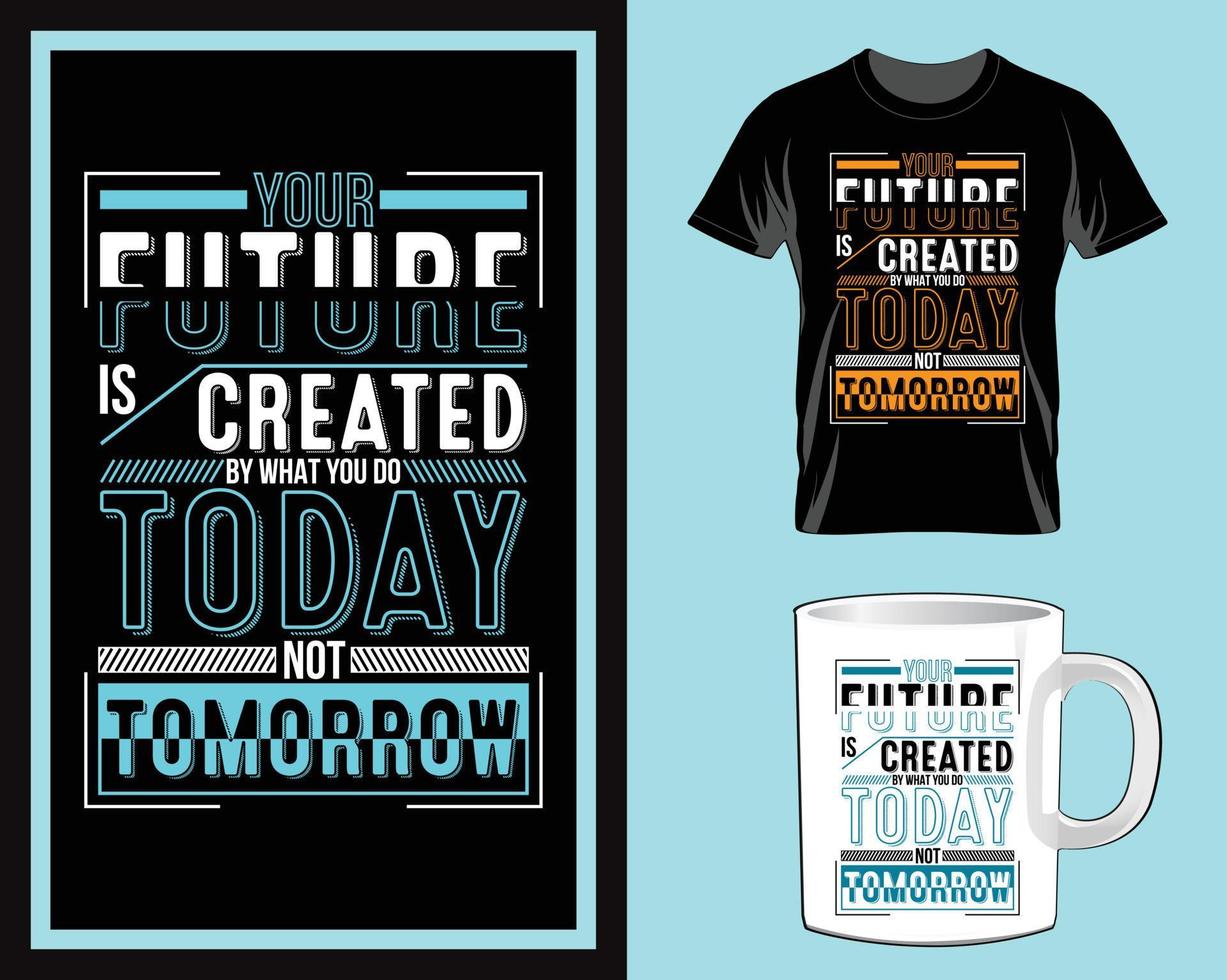 votre avenir est créé citations inspirantes typographie t-shirt urbain et vecteur de conception de tasse