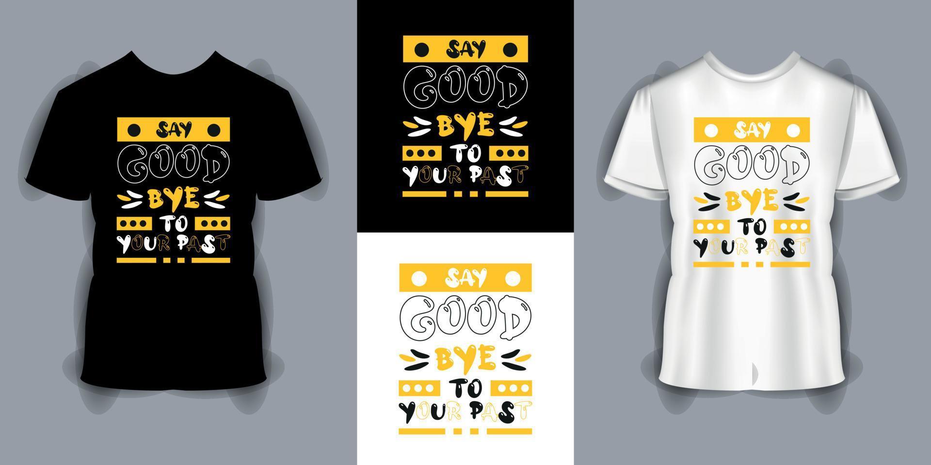dites au revoir à vos conceptions de t-shirts de typographie passées, conception de t-shirts de motivation vecteur