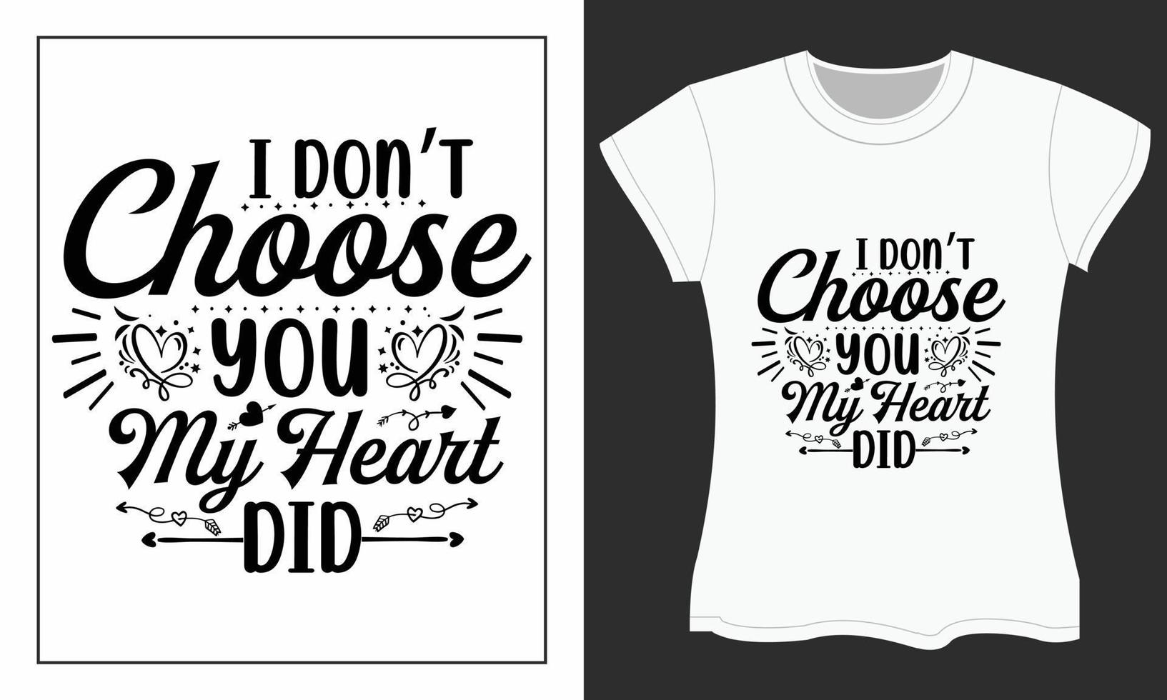 conception de t-shirt svg saint valentin, je ne te choisis pas mon coeur l'a fait vecteur