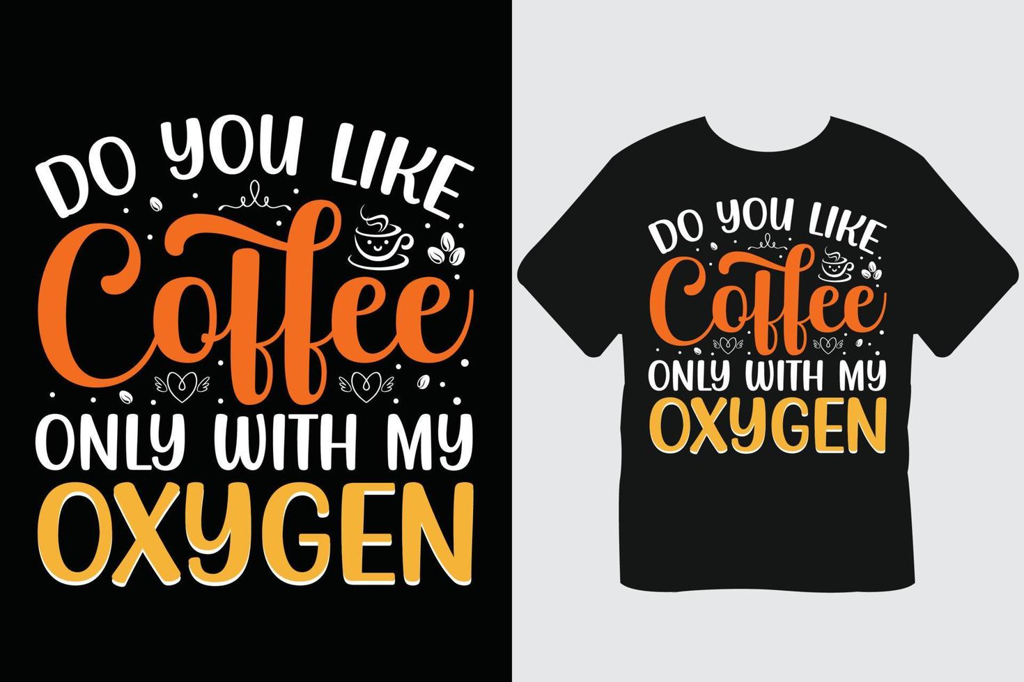 aimez-vous le café uniquement avec ma conception de t-shirt de typographie de café à l'oxygène vecteur