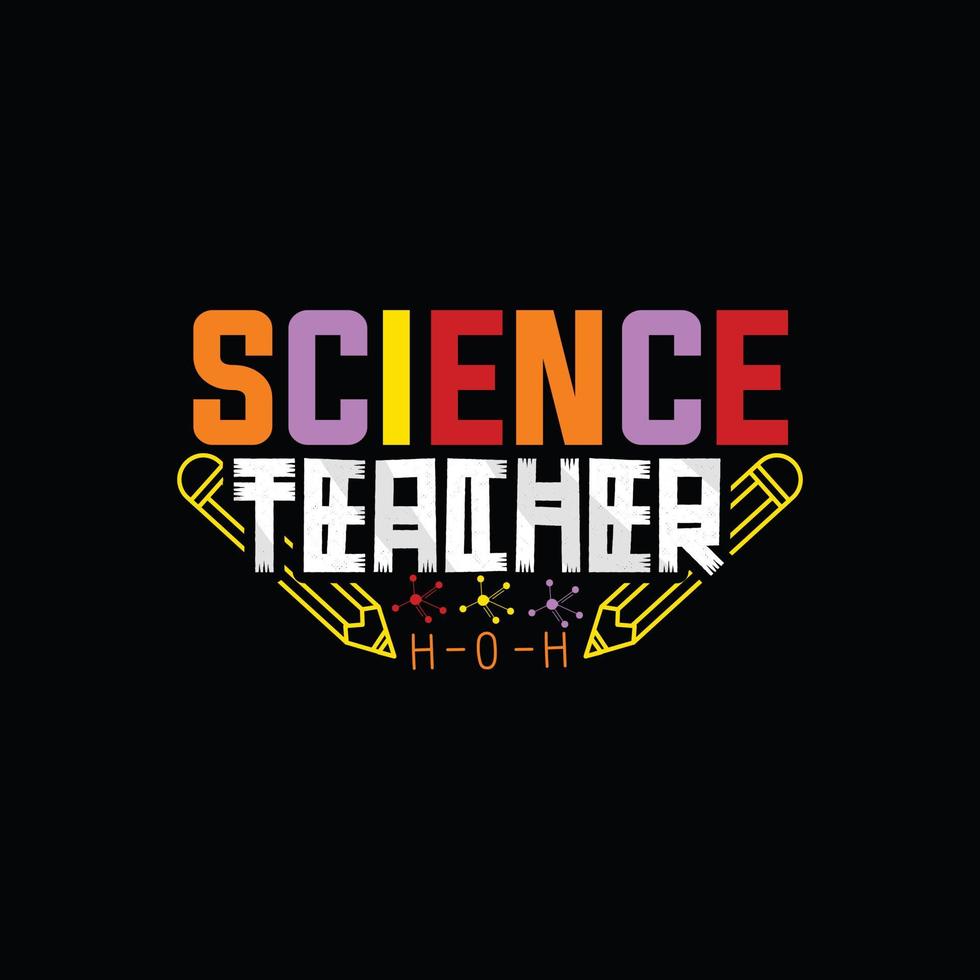 conception de t-shirt vectoriel de professeur de sciences. conception de t-shirts scientifiques. peut être utilisé pour imprimer des tasses, des autocollants, des cartes de vœux, des affiches, des sacs et des t-shirts.