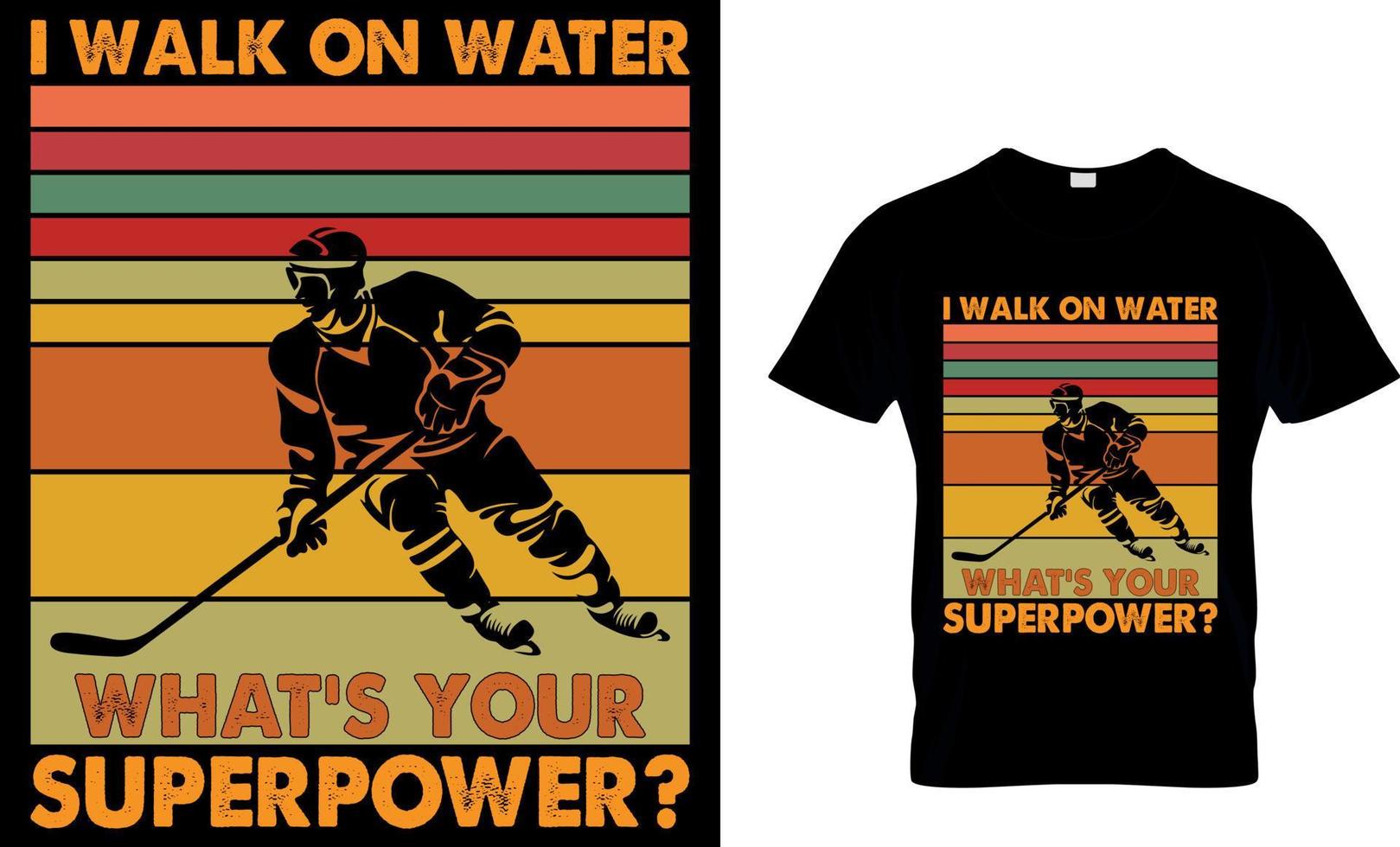 graphique vectoriel de conception de t-shirt de hockey sur glace. je marche sur l'eau quelle est ta superpuissance