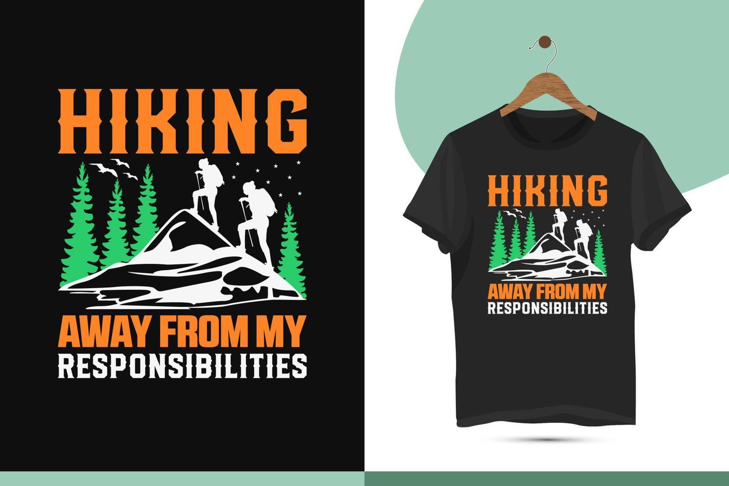 randonnée loin de mes responsabilités - modèle de conception de t-shirt de randonnée en montagne. illustration vectorielle avec des silhouettes sauvages, de montagne, de randonneur et d'aventure. vecteur