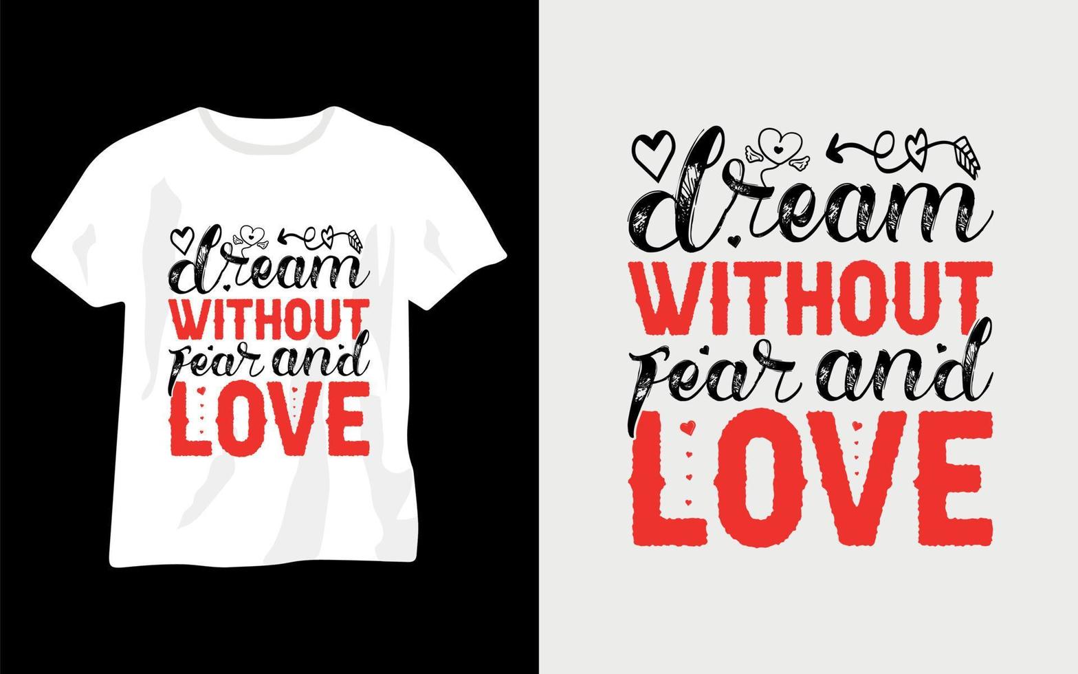 rêver sans peur ni amour, vecteur de t-shirt de la saint-valentin