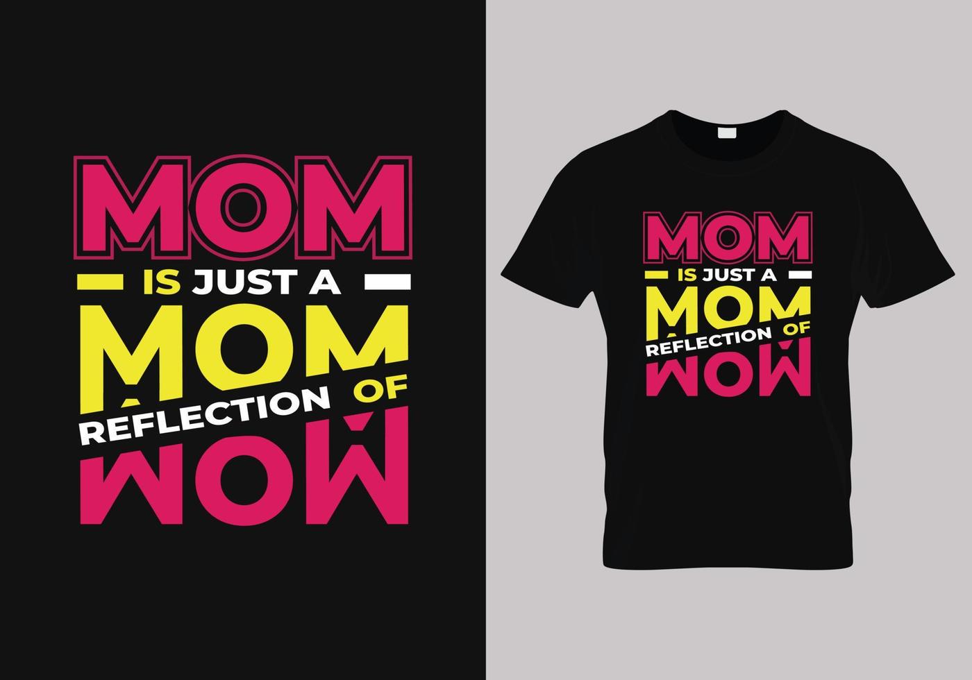 maman est juste le reflet de wow, maman mère typographie pour t-shirt affiche et arrière-plan vecteur