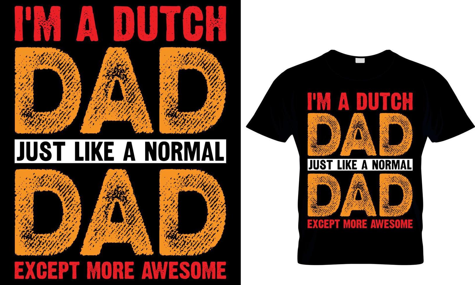 Je suis un papa hollandais comme un papa normal sauf plus génial. conception de t-shirt pour la fête des pères vecteur