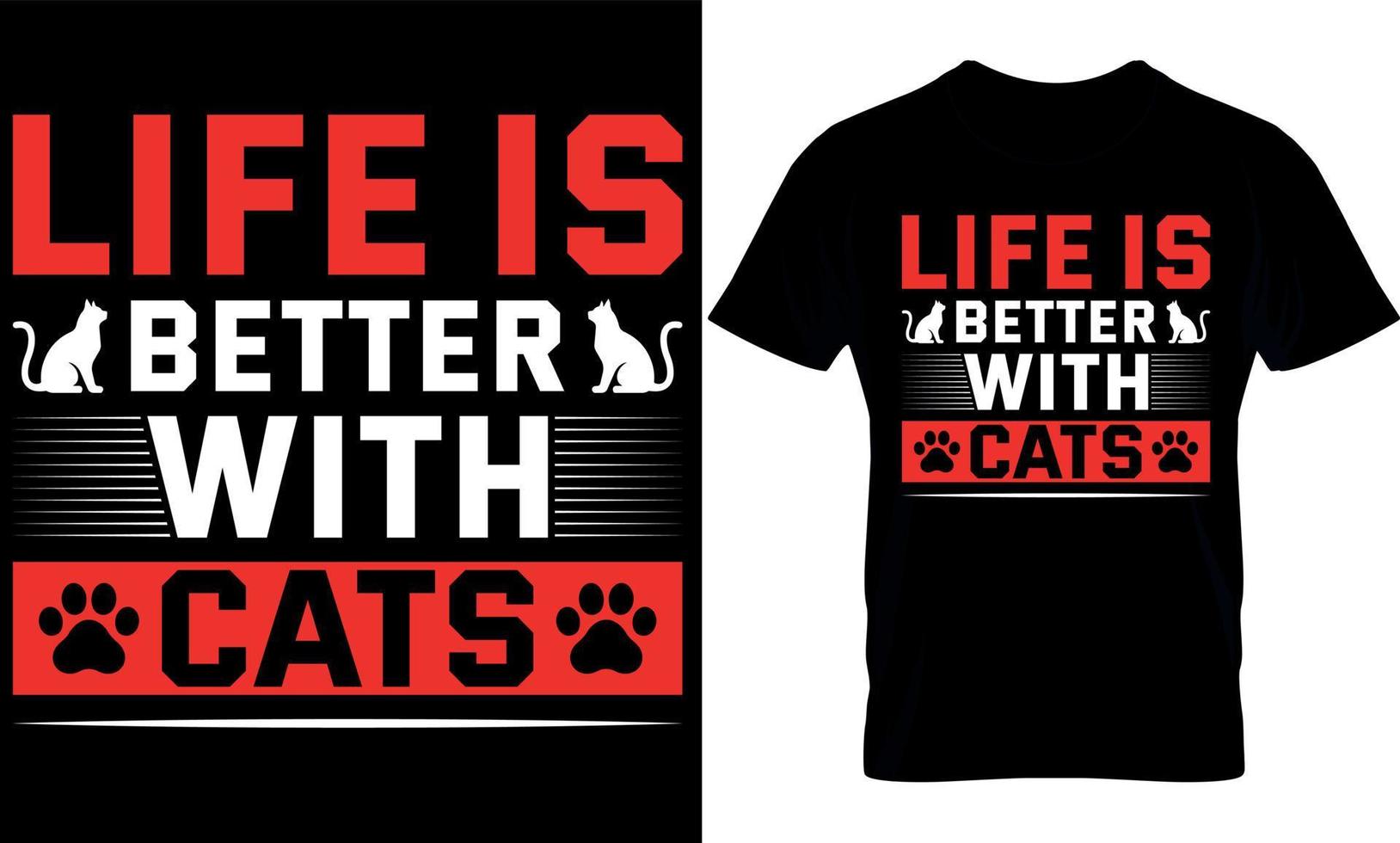 la vie est meilleure avec un chat. conception de t-shirt chat, conception de t-shirt chats. vecteur