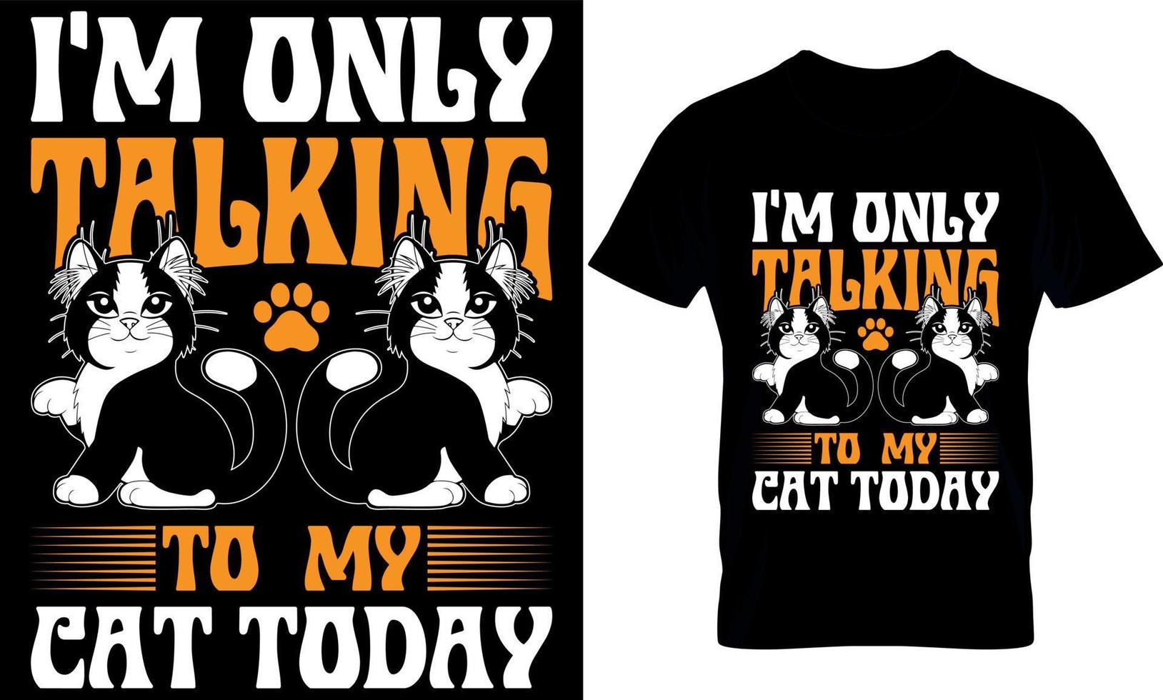 Je ne parle qu'à mon chat aujourd'hui. conception de t-shirt chat, conception de t-shirt chats. vecteur