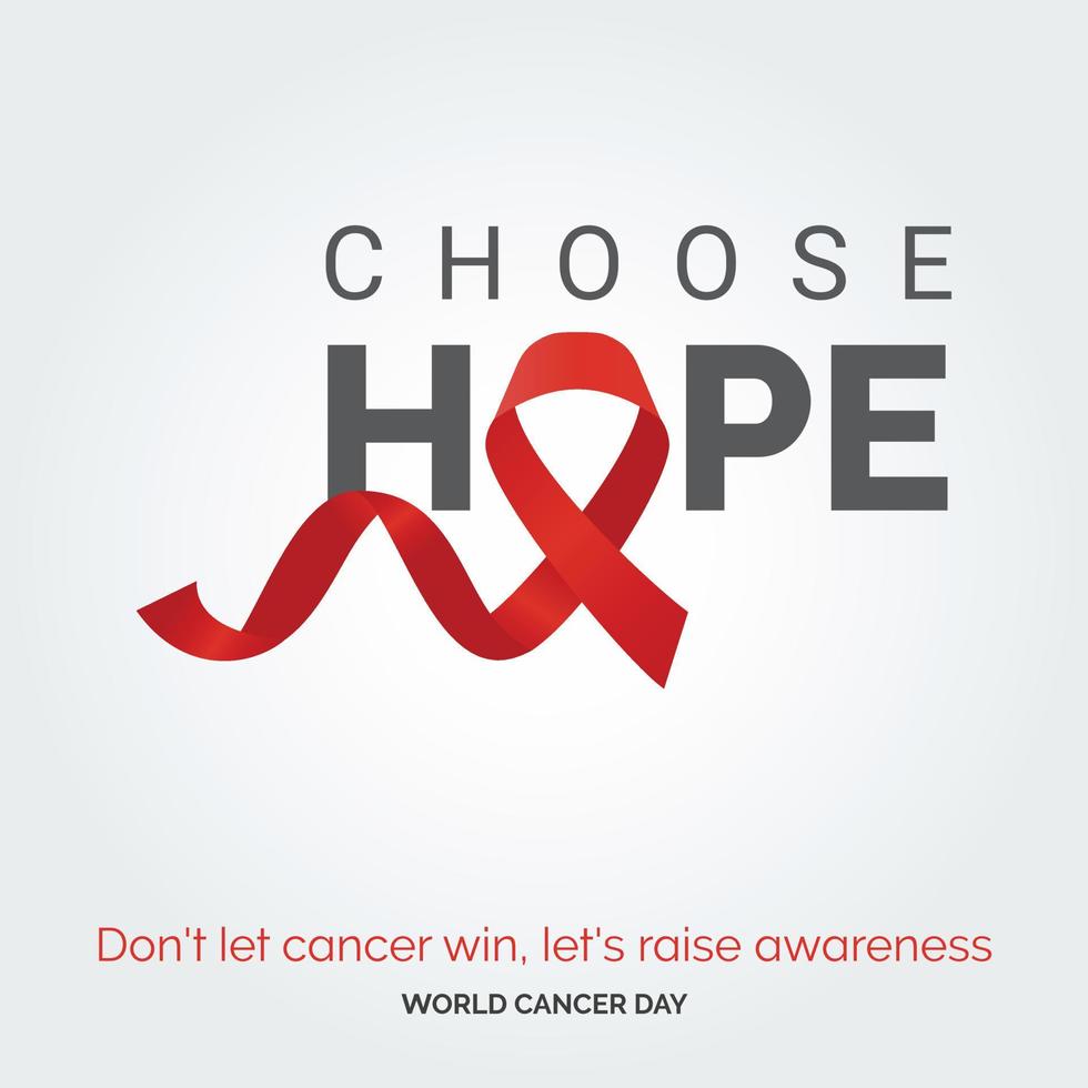 choisissez la typographie du ruban d'espoir. ne laissez pas le cancer gagner. sensibilisons - journée mondiale contre le cancer vecteur