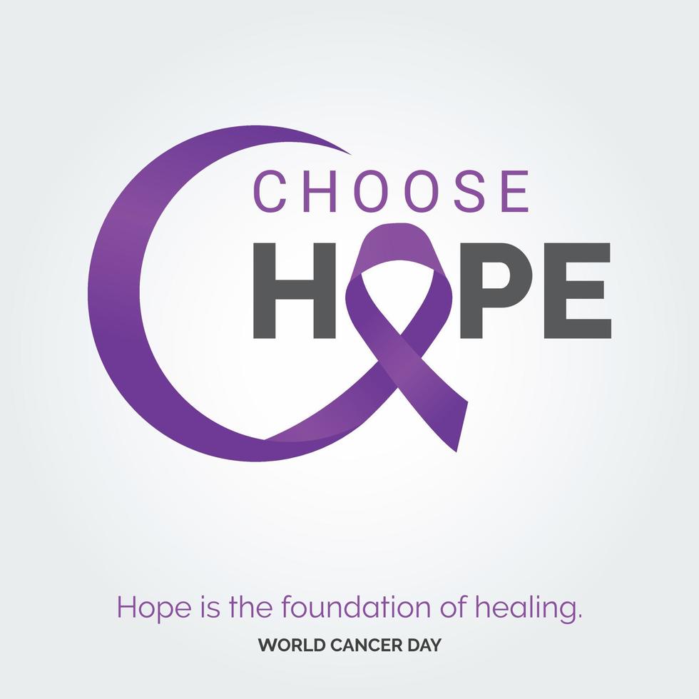 choisissez la typographie du ruban d'espoir. l'espoir est le fondement de la guérison - journée mondiale contre le cancer vecteur