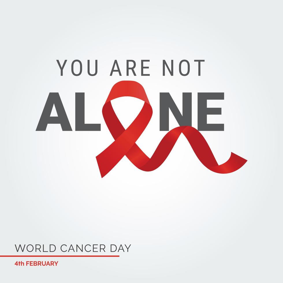 vous n'êtes pas seul typographie ruban. 4 février journée mondiale contre le cancer vecteur