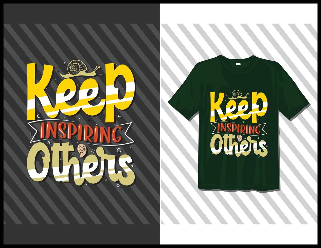 continuez à inspirer les autres, conception de t-shirts de typographie de dictons de motivation. lettrage dessiné à la main vecteur