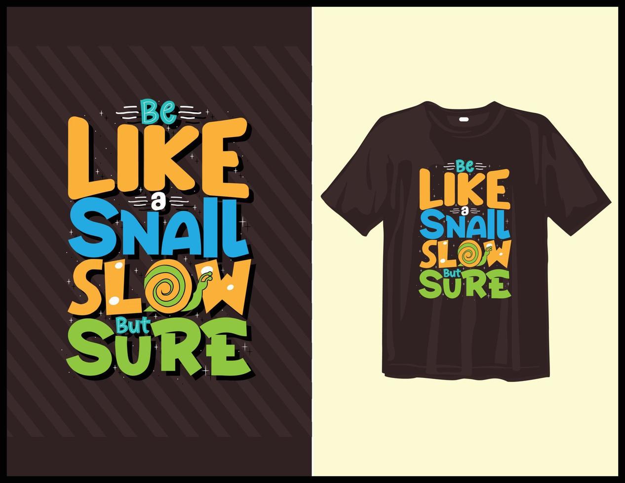 être comme un escargot, conception de t-shirt de typographie de dictons de motivation. lettrage dessiné à la main vecteur