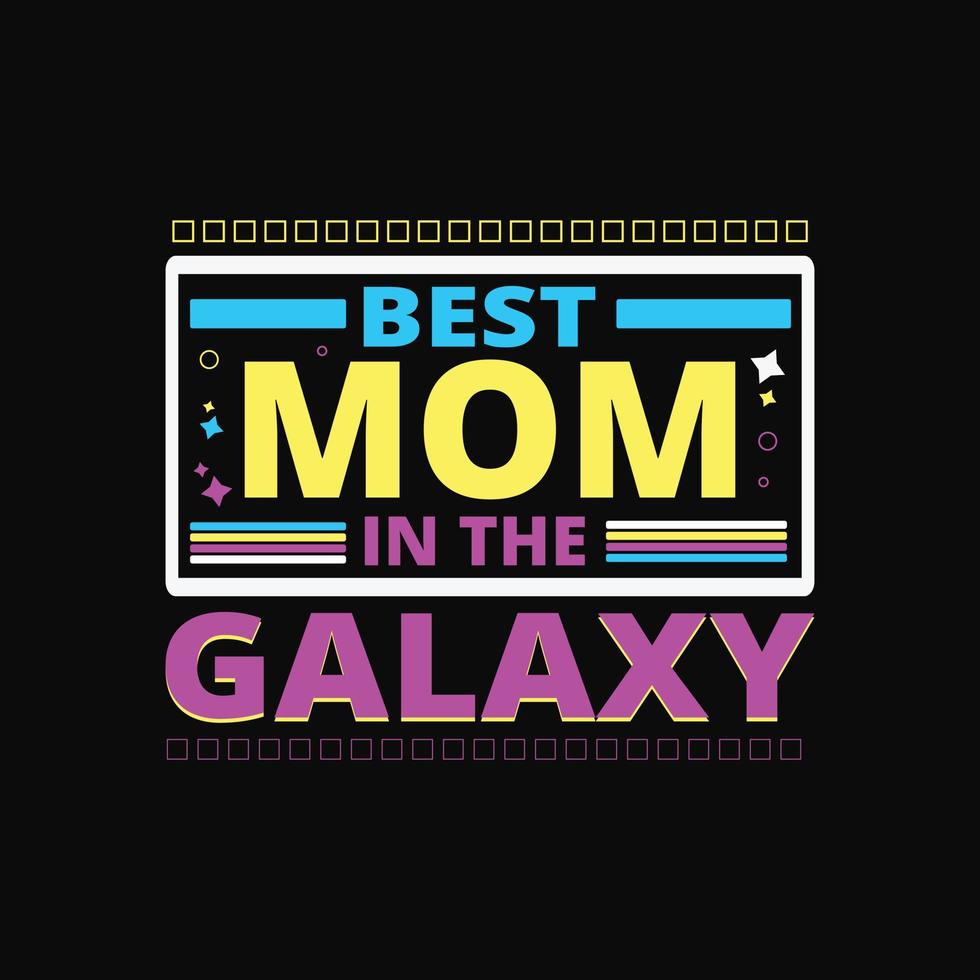 meilleure maman dans le vecteur de conception de typographie t shirt galaxy