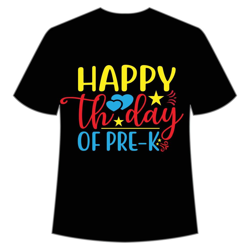 joyeux 100e jour de t-shirt pré-k modèle d'impression de chemise de retour à l'école heureux, conception de typographie pour la maternelle pré-k préscolaire, dernier et premier jour d'école, chemise de 100 jours d'école vecteur