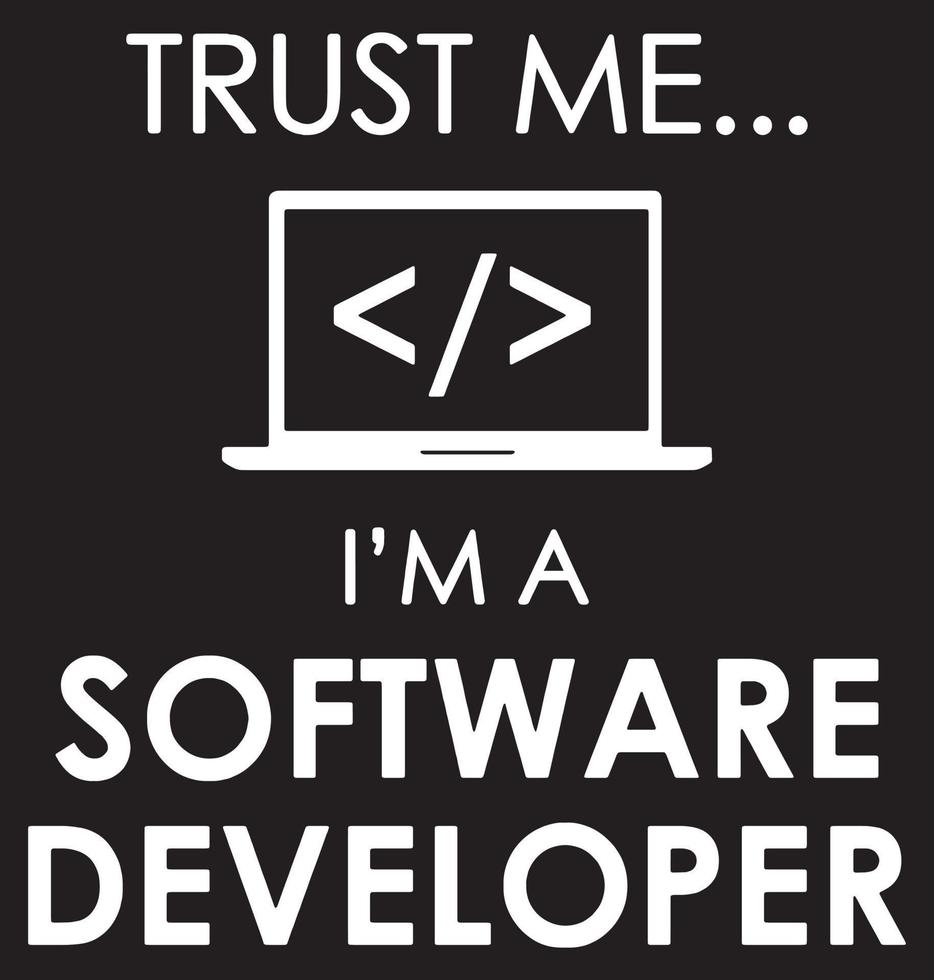 Croyez-moi, je suis un développeur de logiciels. vecteur