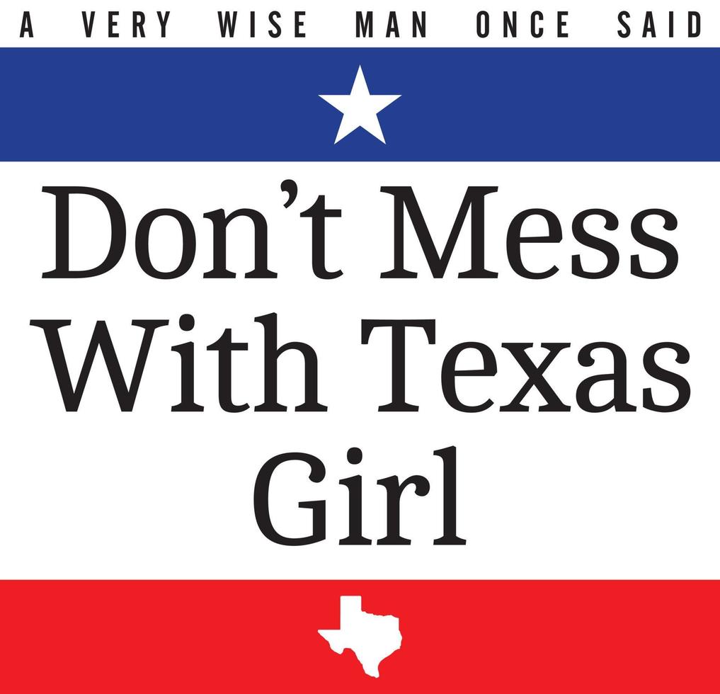 ne plaisante pas avec la fille du Texas. conception de t-shirt texas girl avec étoile, carte du texas et couleur du drapeau du texas. vecteur