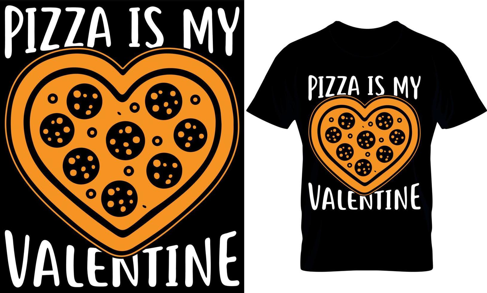 la pizza est ma valentine. modèle de conception de t-shirt de la saint-valentin. vecteur