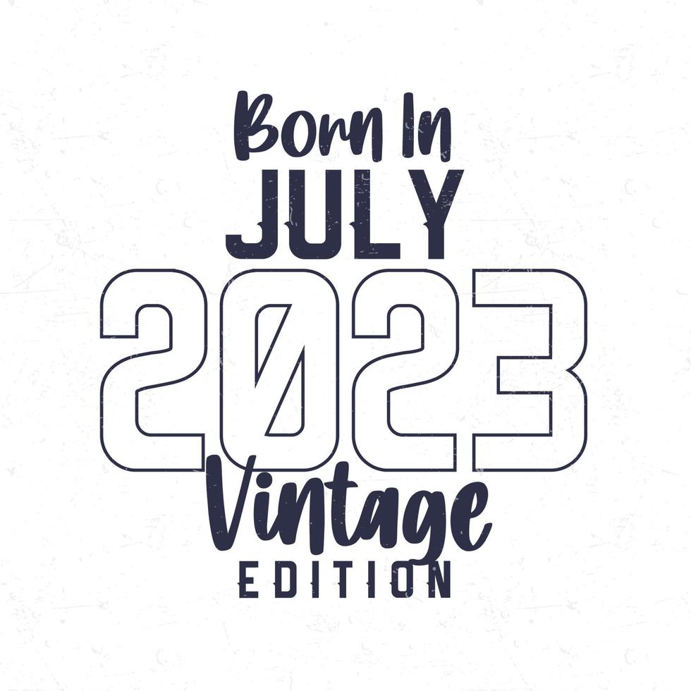 née dans juillet 2023. ancien anniversaire T-shirt pour ceux née dans le année 2023 vecteur