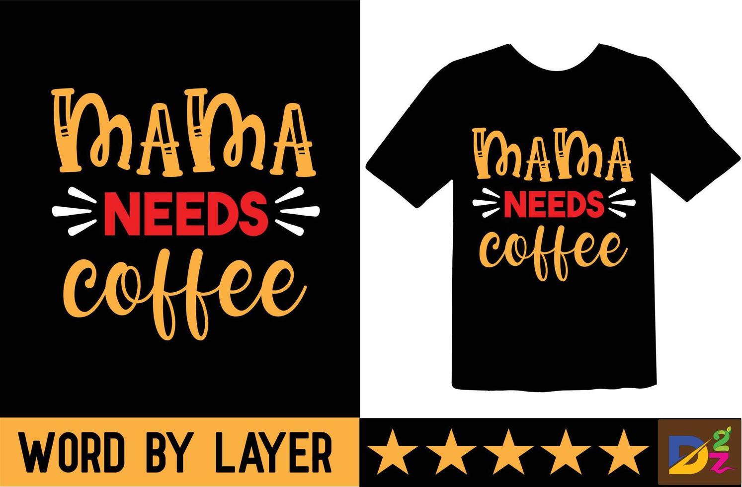 maman a besoin d'un design de t-shirt de café vecteur