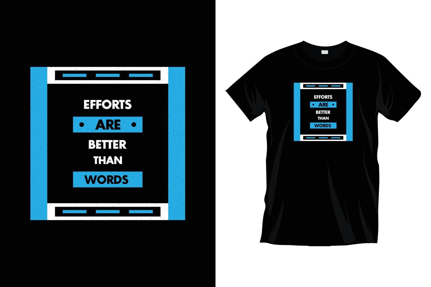 efforts sont mieux que mots. moderne de motivation typographie t chemise conception pour impressions, vêtements, vecteur, art, illustration, typographie, affiche, modèle, branché noir tee chemise conception. vecteur