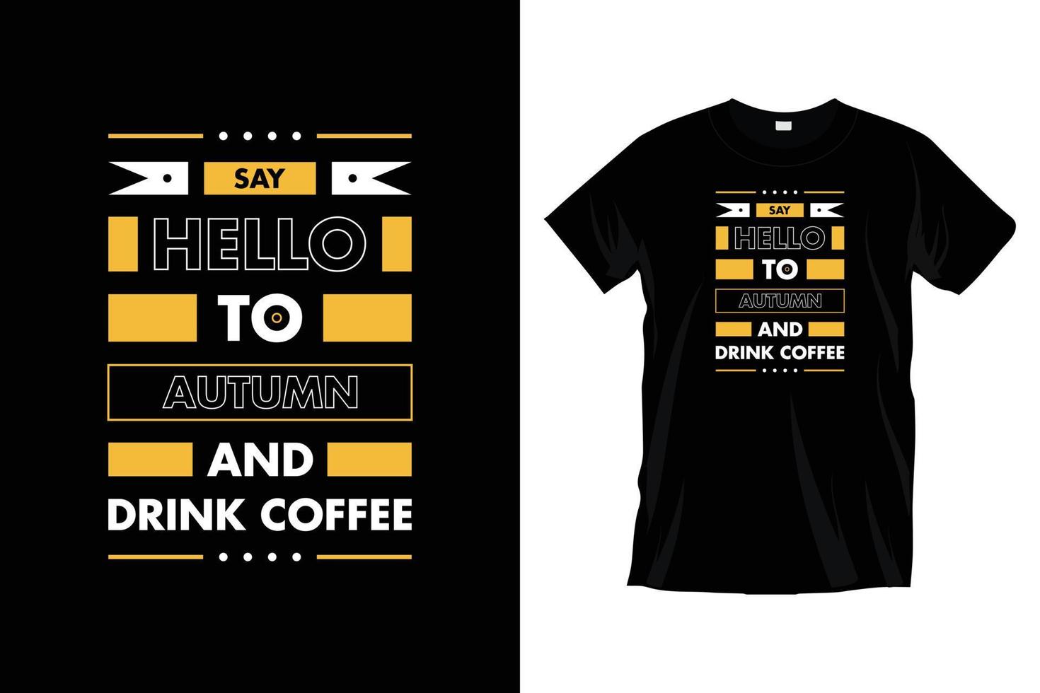 dire Bonjour à l'automne et boisson café. moderne de motivation café typographie t chemise conception pour impressions, vêtements, vecteur, art, illustration, typographie, affiche, modèle, branché noir tee chemise conception. vecteur