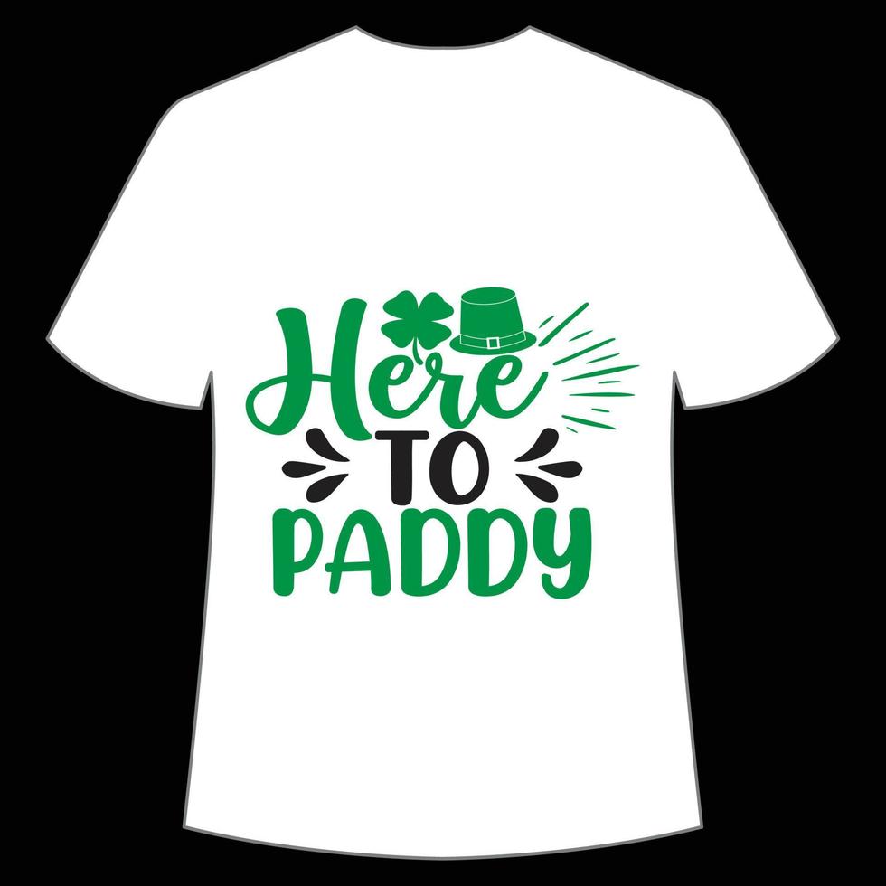 ici à paddy st. patrick's journée chemise impression modèle, chanceux charmes, irlandais, toutes les personnes a une peu la chance typographie conception vecteur