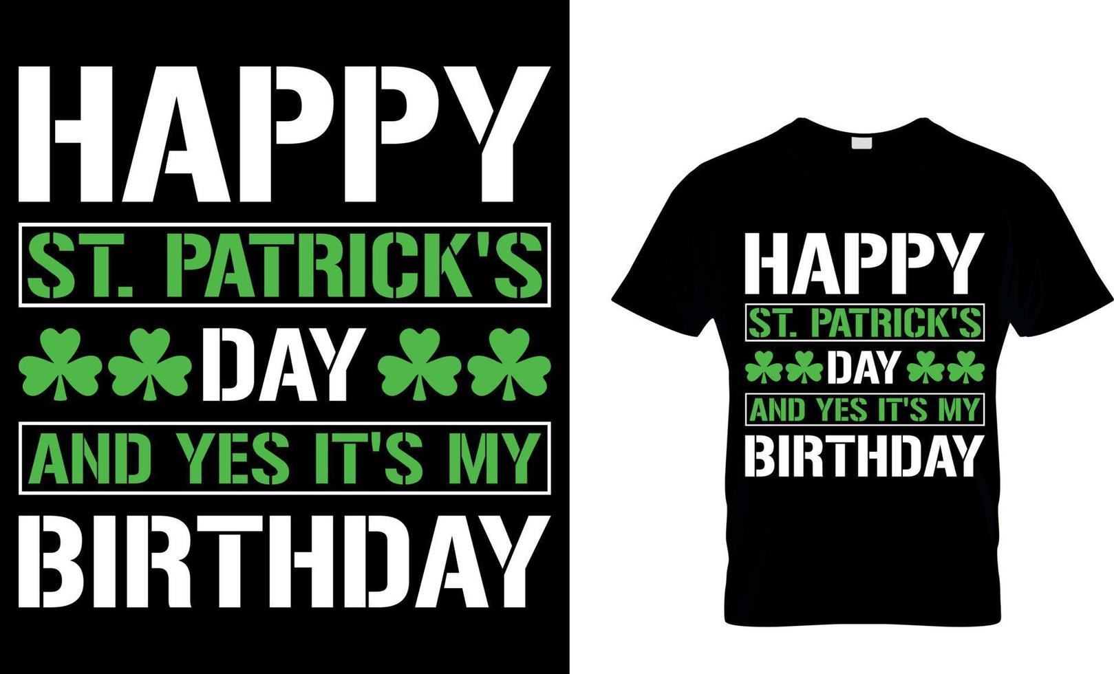 content st patrick's journée et Oui c'est mon anniversaire. st. patrick's journée T-shirt conception. irlandais pour aujourd'hui T-shirt conception vecteur. pour T-shirt impression et autre les usages. vecteur