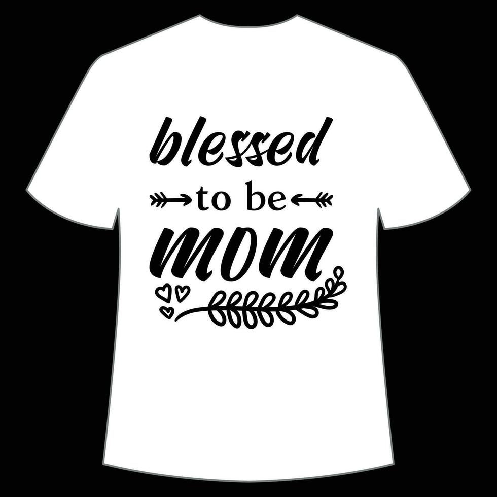 béni à être maman de la mère journée chemise impression modèle, typographie conception pour maman maman maman fille grand-mère fille femmes tante maman la vie enfant meilleur maman adorable chemise vecteur